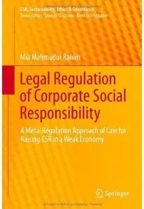 Legal Regulation of Corporate Social Responsibility: A Meta-Regulation Approach of Law for Raising CSR in a Weak Economy