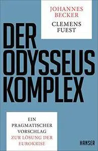 Der Odysseus-Komplex: Ein pragmatischer Vorschlag zur Lösung der Eurokrise