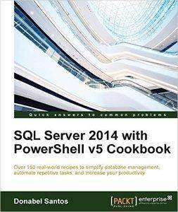 SQL Server 2014 with PowerShell v5 Cookbook [repost]