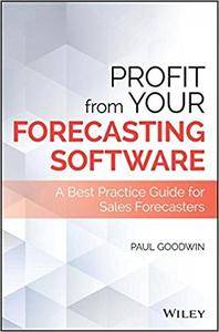 Profit From Your Forecasting Software: A Best Practice Guide for Sales Forecasters