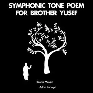 Bennie Maupin & Adam Rudolph - Symphonic Tone Poem For Brother Yusef (2022)