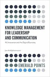 Knowledge Management for Leadership and Communication: AI, Innovation and the Digital Economy