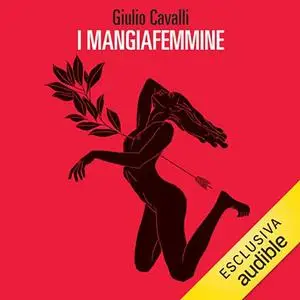 «I mangiafemmine» by Giulio Cavalli
