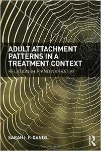 Adult Attachment Patterns in a Treatment Context: Relationship and Narrative (Repost)