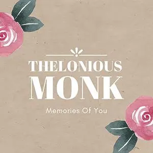Thelonious Monk - Memories of You (2020)
