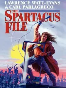 «The Spartacus File» by Carl Parlagreco, Lawrence Watt-Evans