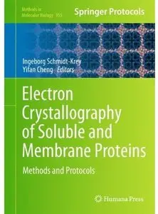 Electron Crystallography of Soluble and Membrane Proteins: Methods and Protocols
