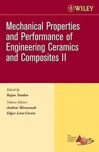 Mechanical Properties and Performance of Engineering Ceramics II: Ceramic Engineering and Science Proceedings, Volume 27, Issue