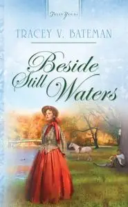 «Beside Still Waters» by Tracey Bateman