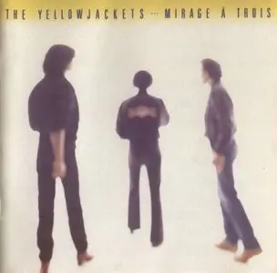 Yellowjackets - Mirage A Trois (1983) {Warner} [1st US Press]