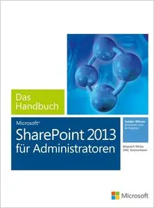 Microsoft SharePoint 2013 für Administratoren - Das Handbuch