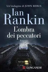 Ian Rankin - L'ombra dei peccatori (Repost)