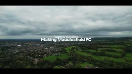 BBC - Robbie Savage: Making Macclesfield FC (2021)