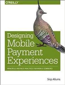 Designing Mobile Payment Experiences: Principles and Best Practices for Mobile Commerce (Repost)