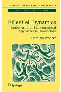Killer Cell Dynamics: Mathematical and Computational Approaches to Immunology [Repost]