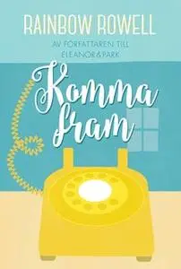 «Komma fram» by Rainbow Rowell