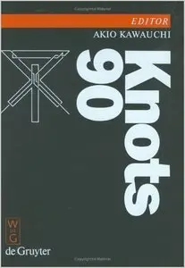 Knots 90: Proceedings of the International Conference on Knot Theory and Related Topics (repost)