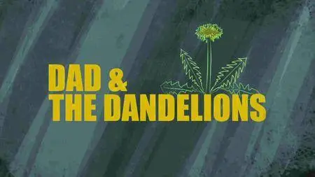 CBC - The Nature of Things: Dad and the Dandelions (2017)