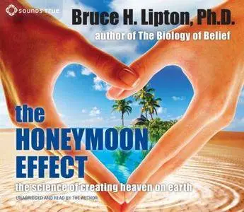The Honeymoon Effect: The Science of Creating Heaven on Earth (Repost)