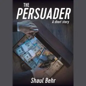 «The Persuader» by Shaul Behr