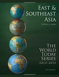 East and Southeast Asia, 47th Edition (The World Today series 2014-2015)