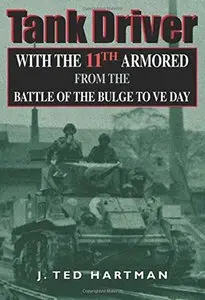 Tank Driver: With the 11th Armored from the Battle of the Bulge to VE Day