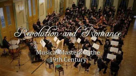 BBC - Revolution and Romance: Musical Masters of the 19th Century (2016)