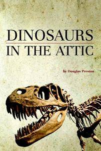 Dinosaurs in the Attic: An Excursion into the American Museum of Natural History
