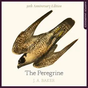 «The Peregrine: 50th Anniversary Edition» by J.A. Baker