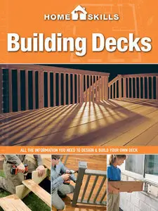 HomeSkills: Building Decks: All the Information You Need to Design & Build Your Own Deck (Repost)
