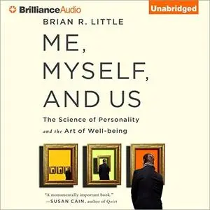 Me, Myself, and Us: The Science of Personality and the Art of Well-Being [Audiobook]