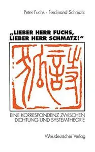 „Lieber Herr Fuchs, lieber Herr Schmatz!“: Eine Korrespondenz zwischen Dichtung und Systemtheorie