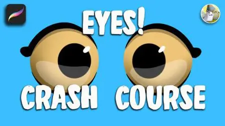 Eyes! Crash Course: Quick Character Eyes Workshop