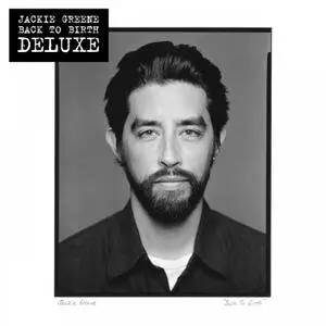 Jackie Greene - Back To Birth (Deluxe Version) (2016)