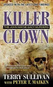 Killer clown : the John Wayne Gacy murder