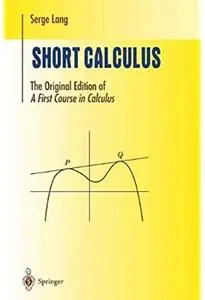 Short Calculus: The Original Edition of “A First Course in Calculus”