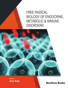 Free Radical Biology of and Endocrine, Metabolic Immune Disorders