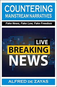 Countering Mainstream Narratives: Fake News, Fake Law, Fake Freedom