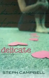«Delicate» by Steph Campbell