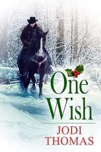 «One Wish» by Jodi Thomas