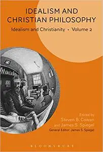 Idealism and Christian Philosophy: Idealism and Christianity Volume 2