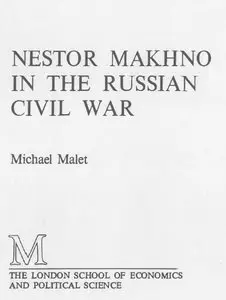 "Nestor Makhno in the Russian Civil War" by  Michael Malet