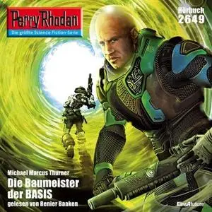 «Perry Rhodan - Episode 2649: Die Baumeister der BASIS» by Michael Marcus Thurner