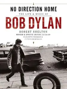 «Bob Dylan: No Direction Home» by Robert Shelton