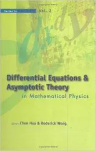 Differential Equations and Asymptotic Theory in Mathematical Physics (Repost)