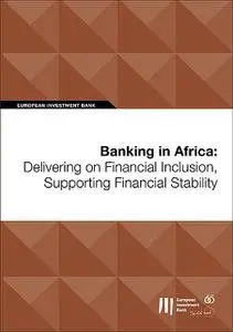 «Banking in Africa: Delivering on Financial Inclusion, Supporting Financial Stability» by European Investment Bank