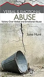 Verbal and Emotional Abuse: Victory Over Verbal and Emotional Abuse