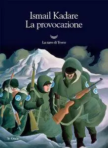 Ismail Kadare - La provocazione