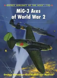 MiG-3 Aces of World War 2 (Osprey Aircraft of the Aces 102)