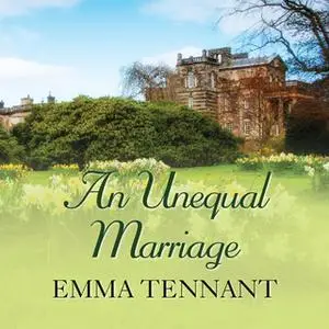 «An Unequal Marriage» by Emma Tennant